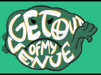 Getoutmyvenue.jpg