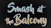 Smash at the Balcony.png